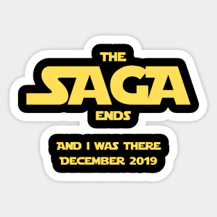 The Saga ends and I was there December 2019 Sticker